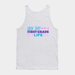 Livin' That First Grade Life Tank Top